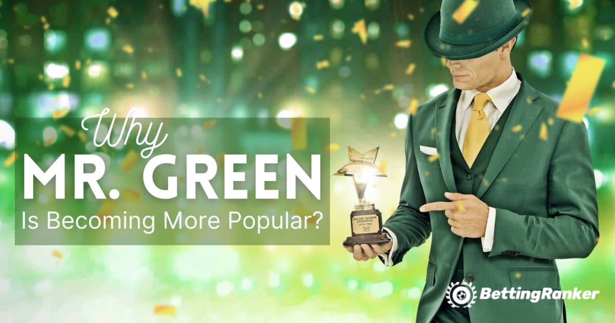 Mengapa Mr. Green Online Casino Menjadi Lebih Populer